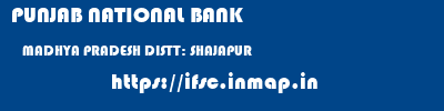 PUNJAB NATIONAL BANK  MADHYA PRADESH DISTT: SHAJAPUR    ifsc code